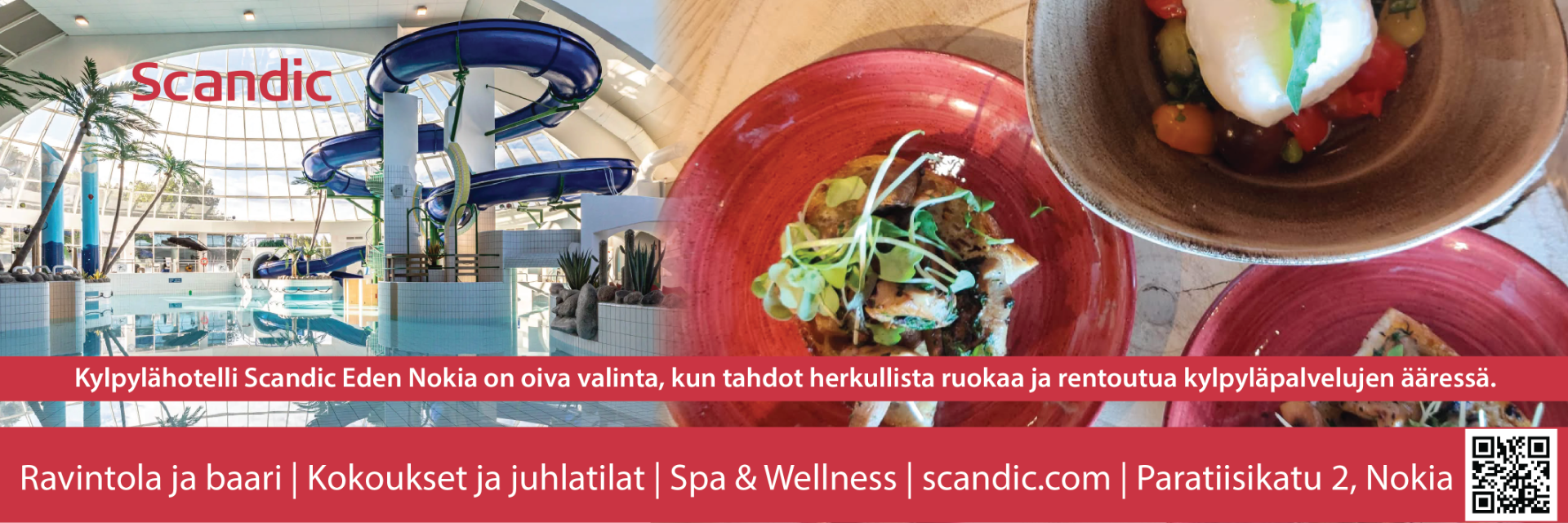 Kylpylähotelli Scandic Eden Nokia - Valoisalla, 1500 m2 kylpyläosastolla on vesiliukumäkiä niin hurjille kuin pienemmillekin vesipedoille, aaltoallas, porealtaita, paljon erilaisia hierovia pisteitä sekä ulkoallas. Kylpylän käyttö sisältyy hotellivieraiden majoitushintaan.