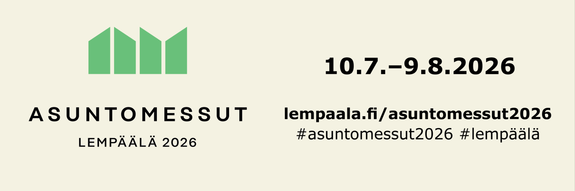 Asuntomessut järjestetään Lempäälän Saikassa 10.7.–9.8.2026. Lempäälän kunta on elinvoimainen ja kehittyvä kunta, jossa uskalletaan tehdä rohkeitakin päätöksiä turvallisen, terveellisen ja viihtyisän elinympäristön eteen. 