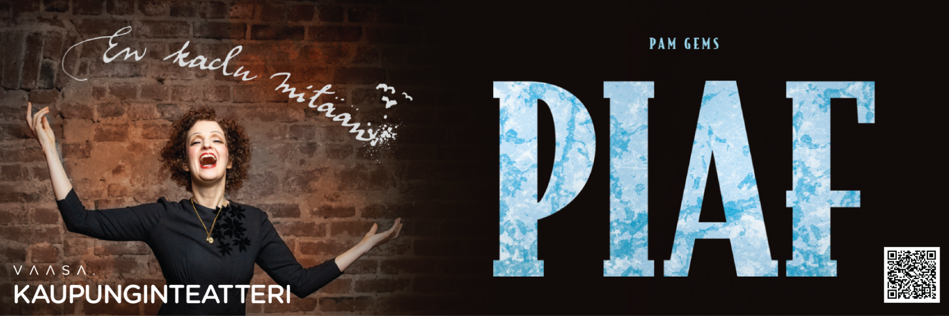 Musiikkinäytelmä Piaf kertoo Pariisin kaduilta maailman maineeseen nousseen Édith Piafin ainutlaatuisen elämäntarinan. Faktaa ja fiktiota yhdistelevä teos kuvaa intohimoista taiteilijaa hänen uransa hurmioituneissa menestyksen hetkissä ja hauraissa elämän pohjamudissa.