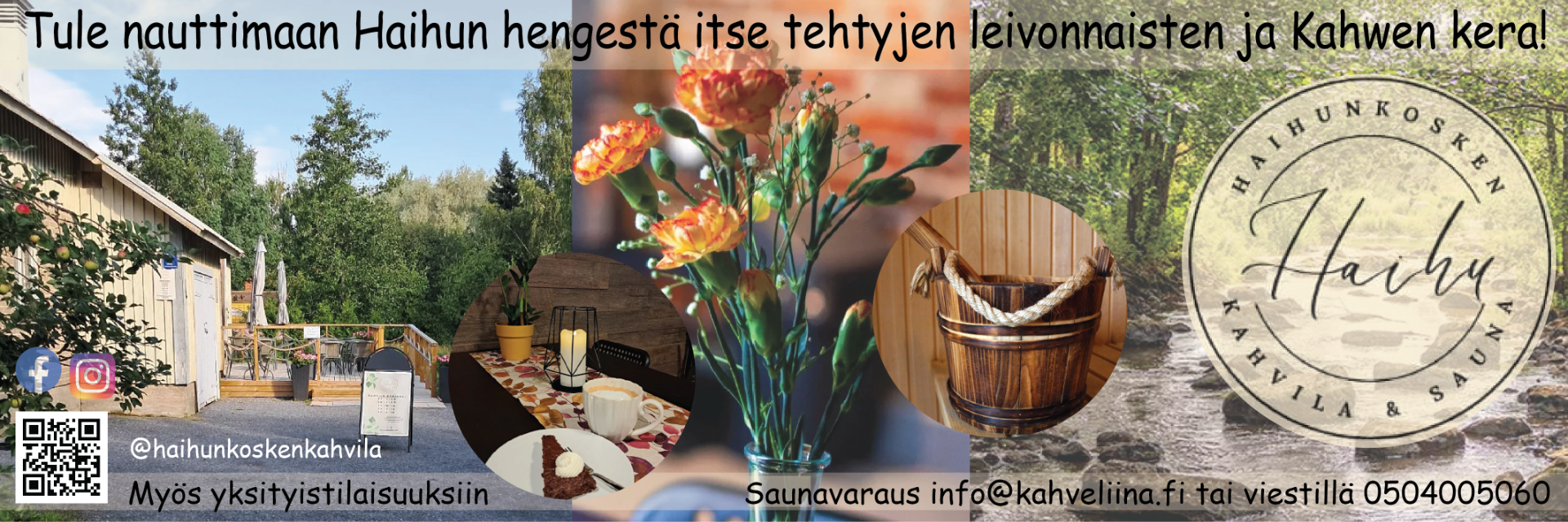 Haihunkosken kahvila ja sauna -  Itse leivotut leivonnaiset, Kahwen kahvit, Karhulinnan jäätelöt (kesällä), Poikain Parhaat virvokkeet.