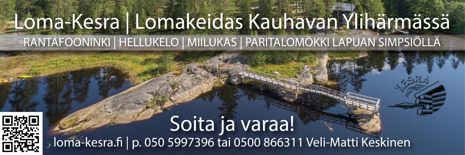 Yksilöllistä mökkimajoitusta ympäri vuoden! Loma-Kesran mökit sopivat monenlaiseen lomaan ja tilaisuuteen.