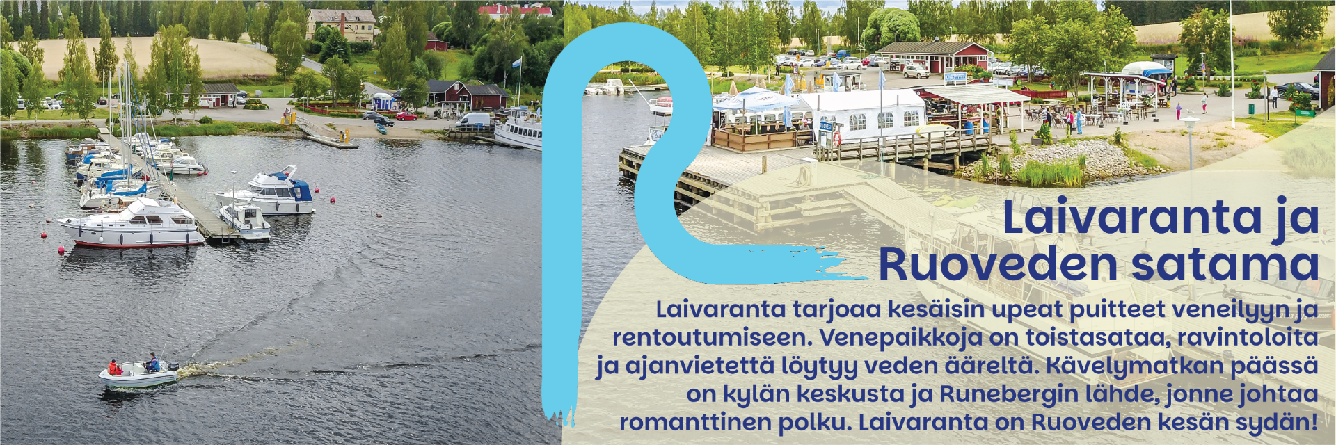 Laivaranta on kesä-Ruoveden sydän. Täällä voit ihailla veneitä, nauttia ravintoloiden antimista tai muuten vaan chillailla.