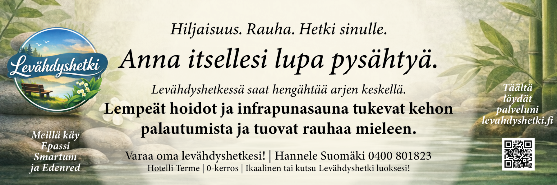 Laske hartiat. Anna hengityksen tasaantua. Täällä olet turvassa kiireeltä. Keholle - Hieronnat, jotka avaavat ja maadoittavat. Klassista hoivaa, lämpimiä kiviä ja sidekudosten lempeää vapauttamista. Mielelle - Hermoston rauhaa ja syvää hiljaisuutta. Pallorentoutusta ja päähierontaa, jotka ohjaavat sinut lepotilaan. Sielulle - Tunnetyöskentelyä ja energian virtausta. Tunnekehoterapiaa ja Tao Hands -hoitoja syvempään eheytymiseen.