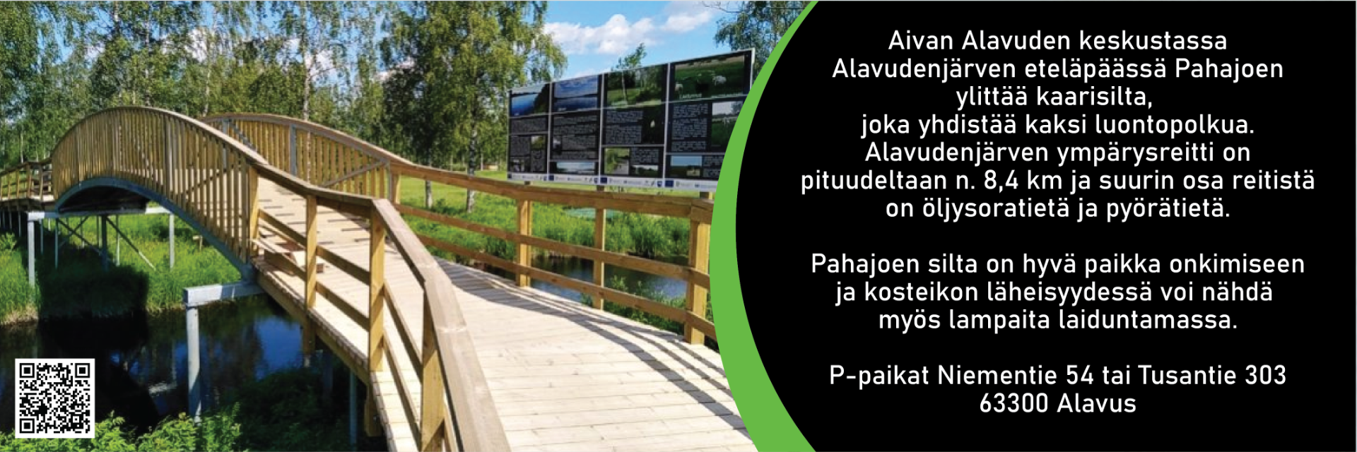 Pahajoensilta ja kosteikkopolku - Yhdyspolulta pääsee ihailemaan rantamaisemaa ja kosteikkoa sekä kiertämään Alavudenjärven.
