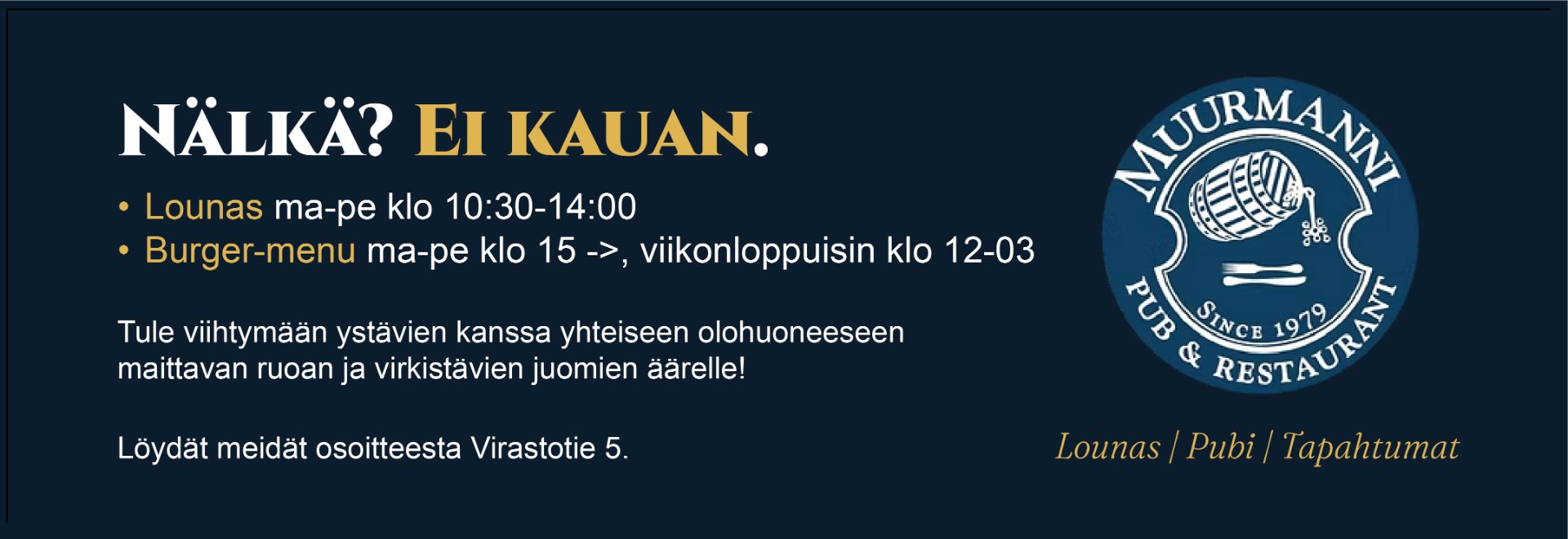 Ravintola Muurmanni on elämyksellinen ruoka- ja illanviettoravintola Muuramen keskustassa.